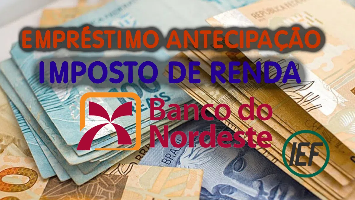 emprestimo-antecipacao-imposto-de-renda-banco-do-nordeste