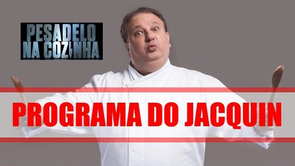 programa-do-jaquin-pesadelo-na-cozinha-erick-jaquin