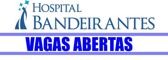 vagas-abertas-hospital-bandeirantes