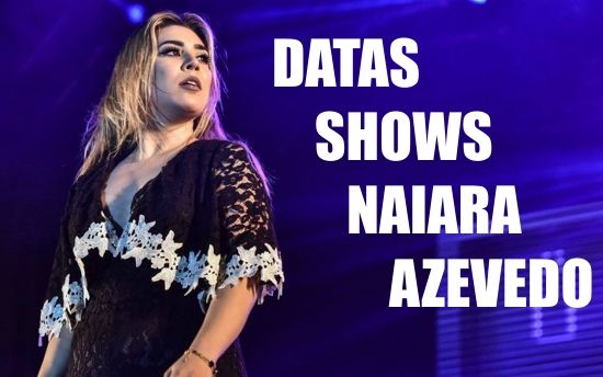 datas-shows-naiara-azevedo