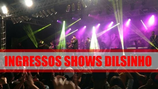 ingressos-shows-dilsinho