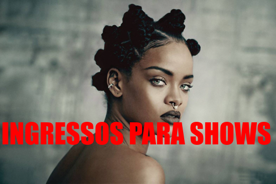 ingressos-shows-rihanna